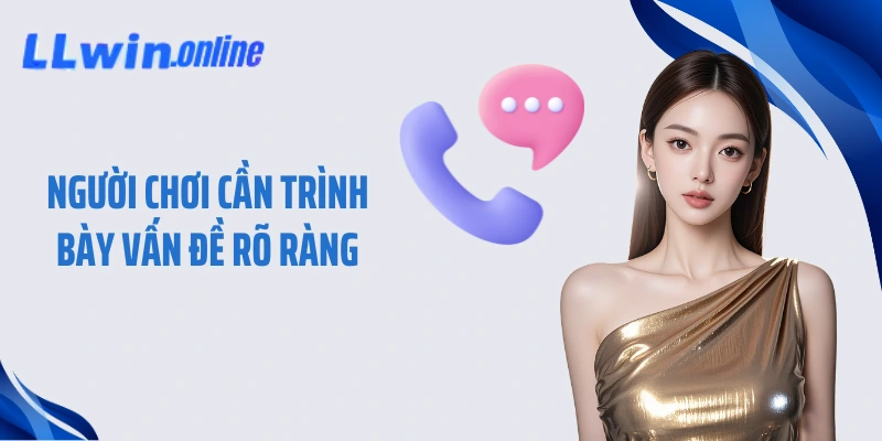 Người chơi cần trình bày vấn đề rõ ràng
