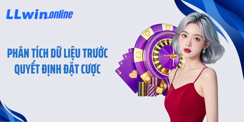 Phân tích dữ liệu trước quyết định đặt cược